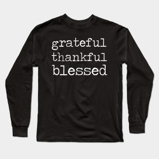 Grateful Thankful Blessed Long Sleeve T-Shirt